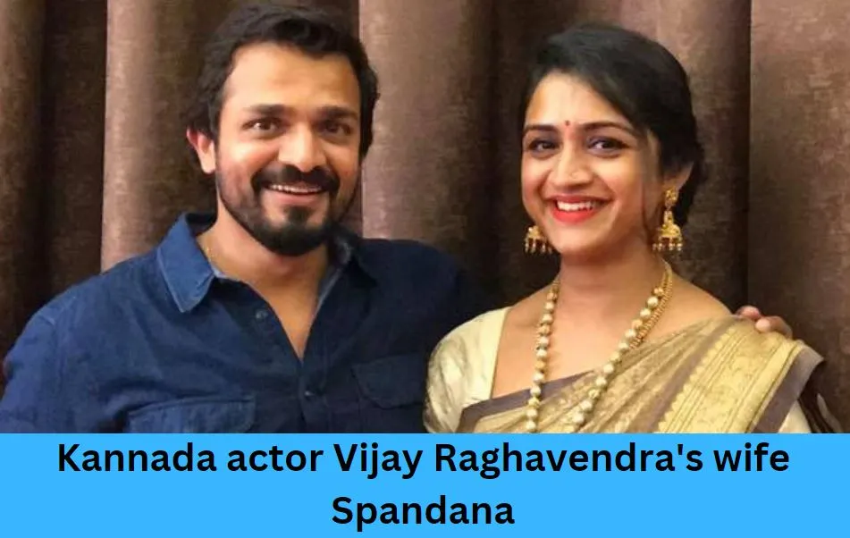 कन्नड़ अभिनेता विजय राघवेंद्र की पत्नी का बैंकॉक में दिल का दौरा पड़ने से निधन